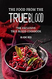 The Food from the True Blood by Rene Reed [EPUB:B08Y14ZY3V ]