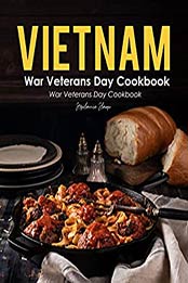 Vietnam War Veterans Day Cookbook by Stephanie Sharp