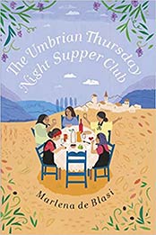 The Umbrian Thursday Night Supper Club by Marlena de Blasi