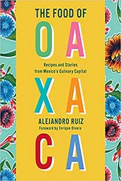 The Food of Oaxaca by Alejandro Ruiz