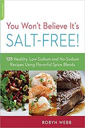 You Won't Believe It's Salt-Free by Robyn Webb