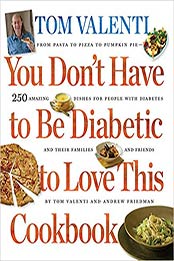 You Don't Have to be Diabetic to Love This Cookbook by Andrew Friedman