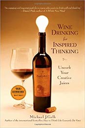 Wine Drinking for Inspired Thinking by Michael J. Gelb