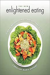 The New Enlightened Eating by Caroline M. DuPont