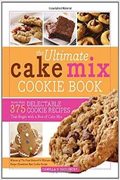 The Ultimate Cake Mix Cookie Book by Camilla Saulsbury