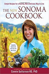 The New Sonoma Cookbook by Dr. Connie Guttersen RD PhD