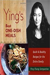 Ying's Best One-Dish Meals by Ying Chang Compestine