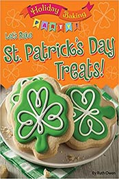 Let's Bake St. Patrick's Day Treats! by Ruth Owen