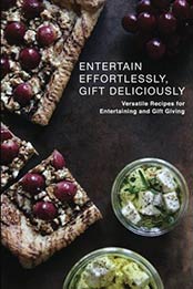 Entertain Effortlessly Gift Deliciously by Yvette Jemison