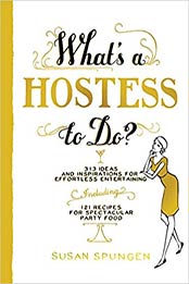 What's a Hostess to Do? by Susan Spungen