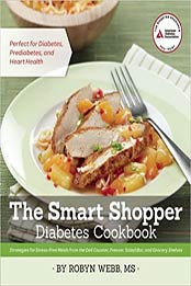 The Smart Shopper Diabetes Cookbook by Robyn Webb M.S.