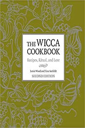 The Wicca Cookbook, Second Edition by Jamie Wood [EPUB:158761104X ]