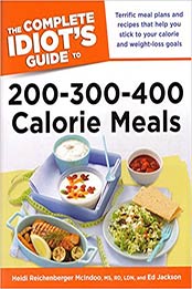 The Complete Idiot's Guide to 200-300-400 Calorie Meals by Heidi McIndoo [PDF:1615641866 ]