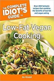 The Complete Idiot's Guide to Low-Fat Vegan Cooking by Bo Rinaldi [PDF:1615641874 ]
