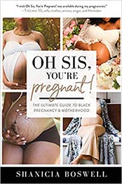 Oh Sis, You’re Pregnant! by Shanicia Boswell [EPUB:164250498X ]