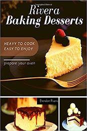 Rivera Baking Desserts by Brendan Rivera