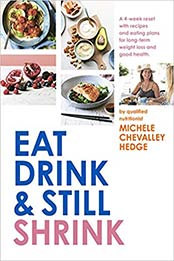 Eat, Drink and Still Shrink by Michele Chevalley Hedge