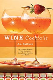 Wine Cocktails by A.J. Rathbun