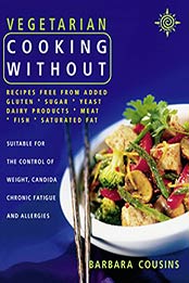 Vegetarian Cooking Without by Barbara Cousins