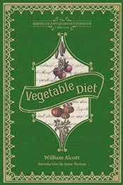 Vegetable Diet by William A. Alcott