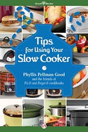Tips for Using Your Slow Cooker by Phyllis Pellman Good