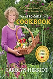 The Zero-Mile Diet Cookbook by Carolyn Herriot [EPUB:B010544VP0 ]