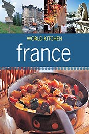 World Kitchen France Kindle Edition by Murdoch Books Test Kitchen [EPUB:B010PLSUC8 ]