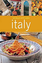 World Kitchen Italy by Murdoch Books Test Kitchen [EPUB:B010PLSUTQ ]