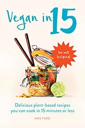 Vegan in 15 by Kate Ford