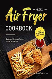 Air Fryer Cookbook UK 2021 by Amber C. Gardner [EPUB:B08SWFG824 ]