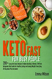 Keto Fast For Busy People by Emma Wilson
