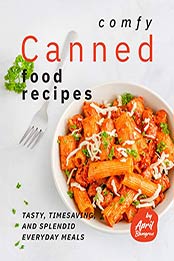 Comfy Canned Food Recipes by April Blomgren
