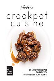 Modern Crockpot Cuisine by Nadia Santa