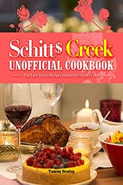 Schitt's Creek Unofficial Cookbook by Tammy Bowley