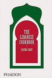 The Lebanese Cookbook by Salma Hage