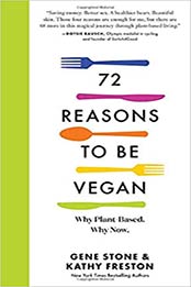 72 Reasons to Be Vegan by Gene Stone