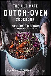 The Ultimate Dutch Oven Cookbook by Emily Clifton