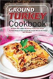 Ground Turkey Cookbook by April Blomgren