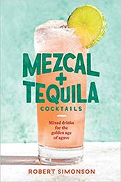 Mezcal and Tequila Cocktails by Robert Simonson [EPUB:1984857746 ]