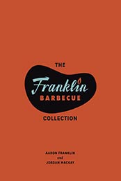 The Franklin Barbecue Collection by Aaron Franklin [EPUB:1984858920 ]