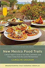 New Mexico Food Trails by Carolyn Graham