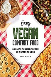 Easy Vegan Comfort Food by Barb Musick