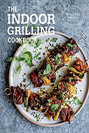 The Indoor Grilling Cookbook by The Williams-Sonoma Test Kitchen