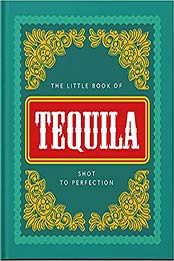 The Little Book of Tequila by Orange Hippo!