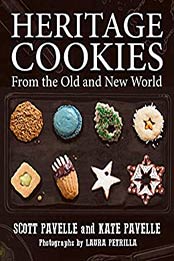 Heritage Cookies of the Old and New World by Scott Pavelle
