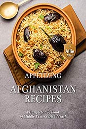 Appetizing Afghanistan Recipes by Allie Allen [EPUB:B08ZMNQPKR ]