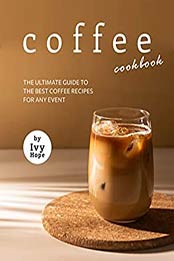 Coffee Cookbook by Ivy Hope