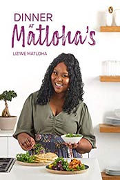 Dinner at Matloha’s by Liziwe Matloha [EPUB:B091BD64FW ]