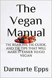 The Vegan Manual by Darmarte Epps [EPUB:B091MJHPFD ]
