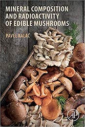 Mineral Composition and Radioactivity of Edible Mushrooms by Pavel Kalac